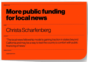 orange graphic with black lettering stating more public funding for local news